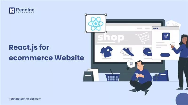Reactjs for Your ecommerce Website