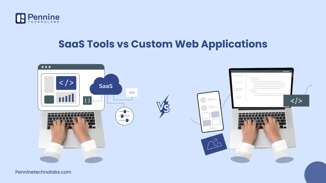 SaaS Tools vs Custom Web Applications