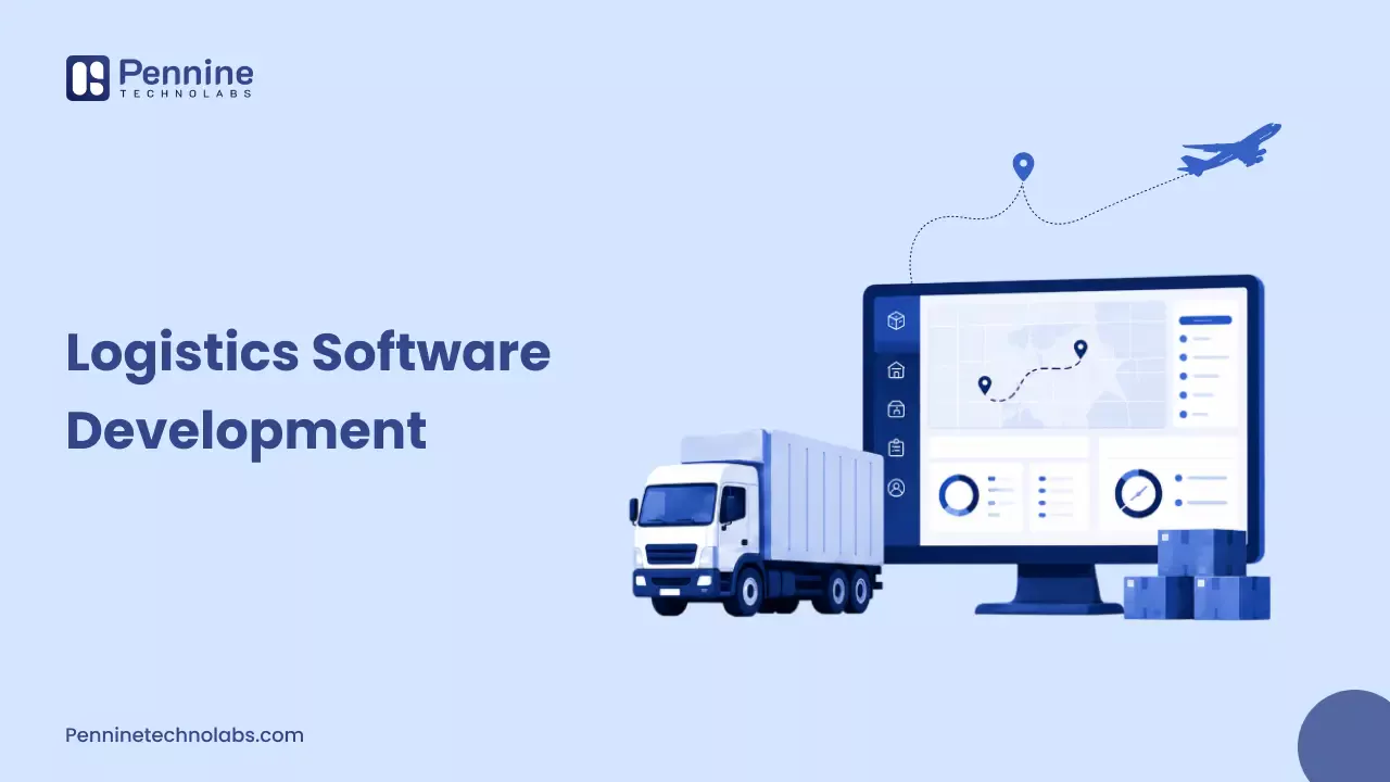 Logistics Software Development: Features, Cost & Process